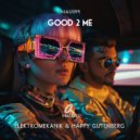 Elektromekanik & Happy Gutenberg - Good 2 Me (Original Mix)