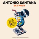 Antonio Santana - Sax Party (Original Mix)
