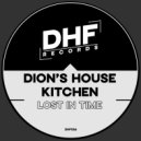 Dion\'s House Kitchen - Lost In Time (Original Mix)