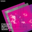 Fiscaro, Manolo & Delluxe - Heaven (Mr Mig Mike Fiscaro West Coast Freestyle Radio Mix)