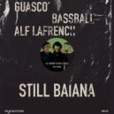 GUASCO\', Bassball, Alf LaFrench - Still Baiana (Original Mix)