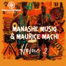 Manashe Musiq & Maurice Machi - Home 2 (Original Mix)