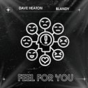 Dave Heaton & Blandy - Feel For You (Original Mix)