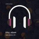 Still Asian - Bada Boom (Original Mix)