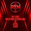 Djs Vibe - Uplifting Session Mix 04 (April 2025) ()