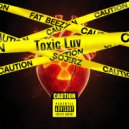 Fat Beezy & IamSoJerz - Toxic Luv