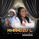 Rhandzu L & Gondi Boy - Wa kwetsima (feat. Gondi Boy) ()