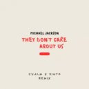 Michael Jackson - They Don’t Care About Us (CVALM & SINTO Remix)