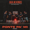 Aka M Kings & KrYz OnE & Kmpoy & Saok & Newtro & Dilema - Ponte Pa\' Mí (feat. Saok, Newtro & Dilema) ()
