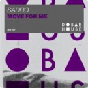 Sadro - Move For Me (Original Mix)