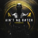 TERRORBLADE - Ain\'t No Bitch (Original Mix)