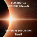 Blackout JA, Anthony Granata - Universal Soul Rising (Original Mix)