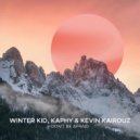 Winter Kid, Kaphy, Kevin Kairouz - Don\'t Be Afraid (Extended Mix)