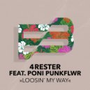 4rester feat. Poni PunkFlwr - Loosin\' My Way (Extended Mix)
