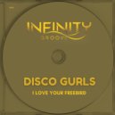 Disco Gurls - I Love Your Freebird (Extended Mix)