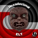 Hexadecimal - ELT (Original Mix)