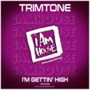 Trimtone - I\'m Gettin\' High (Radio)