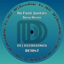 Da Funk Junkies - Saxy Desire (Radio)