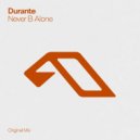 Durante - Never B Alone