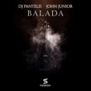 John Junior, DJ Pantelis - Balada (Original Mix)