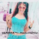 Yampier - Problematica ()