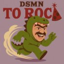 DSMN - To Rock ()