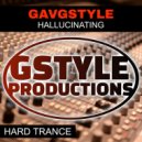 GavGStyle - HALLUCINATING