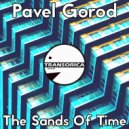 Pavel Gorod - The Sands Of Time (Original Mix)