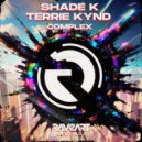 Shade K & TERRIE KYND - Complex
