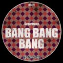 Sugartrane - Bang Bang Bang (Original Mix)
