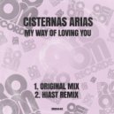 Cisternas Arias - My Way Of Loving You (Hiast Remix)