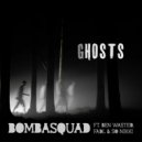 Bombasquad feat. Ben Wasted, Fadl, So Nikki - Ghosts (Original Mix)