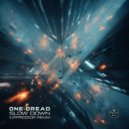 One Dread & Uppressor - Slow Down (Uppressor Remix)