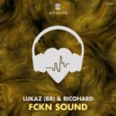 Lukaz (BR), Ricohard - FCKN SOUND (Original Mix)