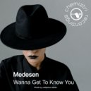 Medesen - Wanna Get To Know You (Extended Mix)