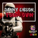 Danny Gibson - Your Lovin\' (Original Mix)