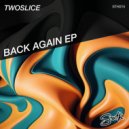 TwoSlice - 1 Kiss (Original Mix)