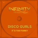 Disco Gurls - It\'s Too Funky (Extended Mix)