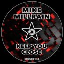 Mike Millrain - Keep You Close (Original Mix)