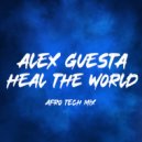Alex Guesta - Heal The World (Afro Tech Exdended)