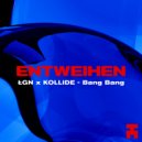 ŁGN & KOLLIDE - Bang Bang (Original Mix)