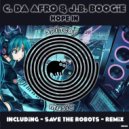 C. Da Afro & J.B. Boogie - Hope In (Save The Robots Remix)