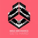Melo Mechanics, Orjan Nilsen & Fingerling - Gets Hard (Extended Mix)