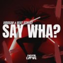 Viddsan & Beat Stylist - Say Wha? (Original Mix)