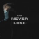 ELIOS - Never Lose (Original Mix)