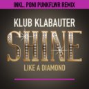 Klub Klabauter - Shine (Like A Diamond)