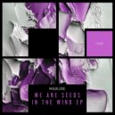 maXure - We Are Seeds In The Wind (Extended Mix)