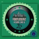 FootLoserz - Gurl Like U (Extended Mix)