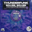 Thunderfunk & The Funkfather - Boujee, Boujee