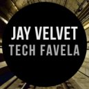 Jay Velvet - Tech Favela (Cavalo de Pau)